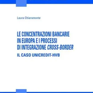 Le concentrazioni bancarie in Europa e i processi di integrazione cross-border. Il caso Unicredit-HVB Offerta Del Giorno
