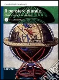 Offerta Del Giorno Il pensiero plurale. Filosofia storia, testi, questioni. Per i Licei e gli Ist. magistrali. Con espansione onlineL‘età moderna