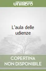 L‘aula delle udienze Offerta Limitata
