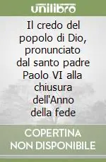 Prezzo Di Fabbrica Il credo del popolo di Dio, pronunciato dal santo padre Paolo VI alla chiusura dell‘Anno della fede