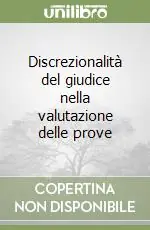 Spedizione Espresso Discrezionalità del giudice nella valutazione delle prove