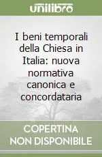 Super Prezzo I beni temporali della Chiesa in Italia nuova normativa canonica e concordataria