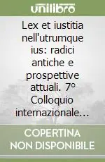 Più Venduto Lex et iustitia nell‘utrumque ius radici antiche e prospettive attuali. 7° Colloquio internazionale romanistico-canonistico (dal 12 al 14 maggio 1988)