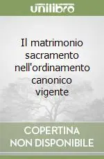 Soddisfatti O Rimborsati Il matrimonio sacramento nell‘ordinamento canonico vigente