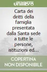 Carta dei diritti della famiglia presentata dalla Santa sede a tutte le persone, istituzioni ed autorità interessate alla missione della famiglia nel mondo... Promo Stagionale