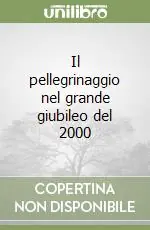 Affare Il pellegrinaggio nel grande giubileo del 2000