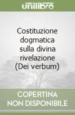 Costituzione dogmatica sulla divina rivelazione (Dei verbum) Spedito Oggi