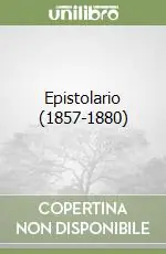 Epistolario (1857-1880) Direttamente Dal Produttore