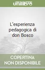 Super Prezzo L‘esperienza pedagogica di don Bosco