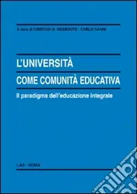 L‘università come comunità educativa. Il paradigma dell‘educazione integrale Bestseller