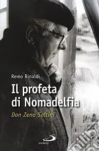 Occasione Il profeta di Nomadelfia. Don Zeno Saltini