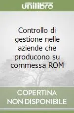 Ultime Pezzi Controllo di gestione nelle aziende che producono su commessa ROM
