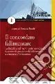 Promo Stagionale Il concordato fallimentare. La disiciplina nel nuovo diritto concorsuale da mezzo di cessazione del fallimento a strumento d‘investimento