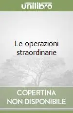 Ultime Pezzi Le operazioni straordinarie