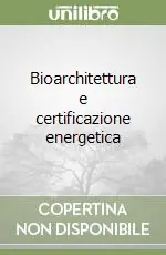 Bioarchitettura e certificazione energetica Scelto Dai Clienti