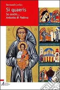 Si quaeris. Se cerchi... sant‘Antonio di Padova Ultima Occasione