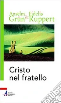 Saldi Cristo nel fratello. L‘amore del prossimo e dei nemici nella tradizione benedettina