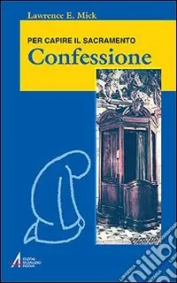 Confessione. Per capire il sacramento Promozione Esclusiva