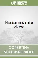Novità Monica impara a vivere