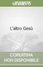 Quantità Limitata L‘altro Gesù