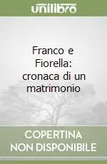 Franco e Fiorella cronaca di un matrimonio Prezzo Conveniente