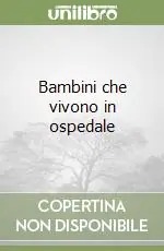 Più Venduto Bambini che vivono in ospedale
