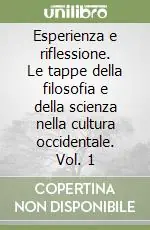 Esperienza e riflessione. Le tappe della filosofia e della scienza nella cultura occidentale. Vol. 1 Affare