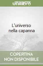 L‘universo nella capanna Sconto