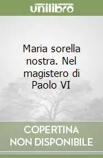 Maria sorella nostra. Nel magistero di Paolo VI Ultima Occasione