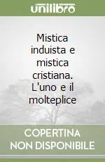 Mistica induista e mistica cristiana. L‘uno e il molteplice Prezzo Basso
