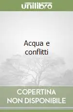 Offerta Speciale Acqua e conflitti