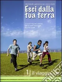 Esci dalla tua terra. Corso di religione cattolica. Per la Scuola media. Vol. 1 Il viaggio Reso Gratuito