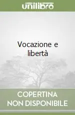 Vocazione e libertà Più Venduto