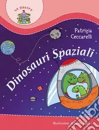 Dinosauri spaziali. Ediz. illustrata Offerta