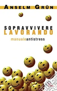 Bestseller Sopravvivere lavorando. Manuale antistress