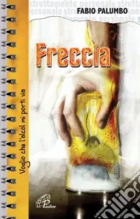 Freccia. Voglio che l‘alcol mi porti via Ultime Pezzi