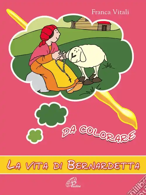 La vita di Bernardetta da colorare. Ediz. a colori Saldi