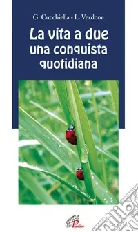 Offerta Speciale La vita a due una conquista quotidiana