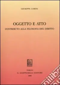 Offerta Oggetto e atto. Contributo alla filosofia del diritto