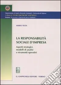 Prezzo Di Fabbrica La responsabilità sociale d‘impresa. Aspetti strategici, modelli di analisi e strumenti operativi