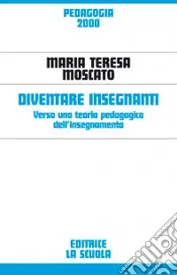 Diventare insegnanti. Verso una teoria pedagogica dell‘insegnamento Ordina Subito