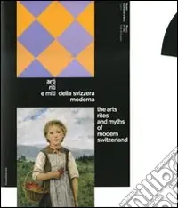 Direttamente Dal Produttore Enigma Helvetia. Arti, riti e miti della Svizzera moderna-The arts, rites and myths of modern Swizterland. Ediz. bilingue