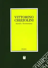 Prezzo Scontato Testimonianze su Vittorino Chizzolini