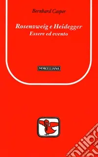 Rosenzweig e Heidegger. Essere ed evento Prezzo Ridotto