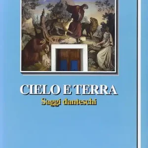 Saldi Cielo e terra. Saggi danteschi
