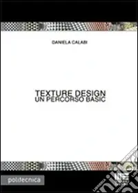 Texture design. Ediz. illustrata Spedizione Espresso