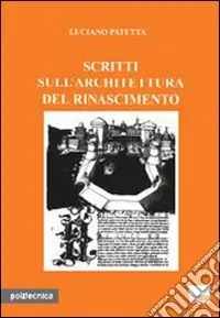 Scritti sull‘architettura del Rinascimento Offerta Del Giorno