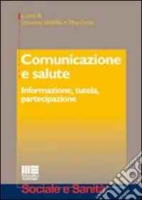 Comunicazione e salute. Informazione, tutela, partecipazione Prezzo Conveniente