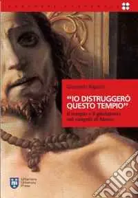 «Io distruggerò questo tempio». Il tempio e il giudaismo nel Vangelo di Marco Soddisfatti O Rimborsati