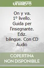 On y va. 1° livello. Guida per l‘insegnante. Ediz. bilingue. Con CD Audio Pagamento Sicuro